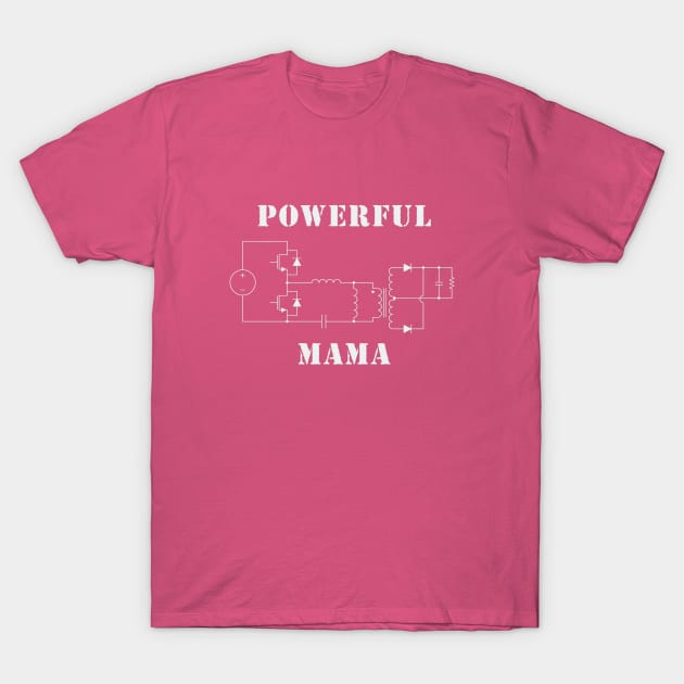 Powerful Mama T-Shirt by JAC3D